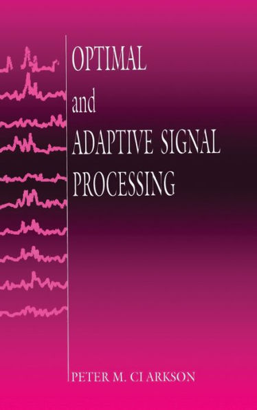 Optimal and Adaptive Signal Processing / Edition 1