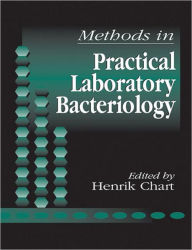 Title: Methods in Practical Laboratory Bacteriology / Edition 1, Author: Henrik Chart