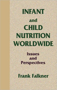 Title: Infant and Child Nutrition Worldwide: Issues and Perspectives, Author: Frank Falkner