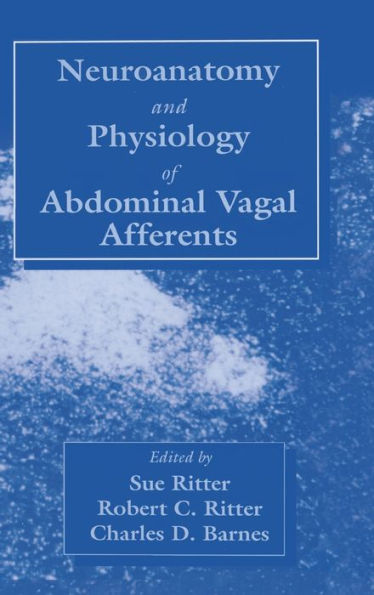 Neuroanat and Physiology of Abdominal Vagal Afferents / Edition 1