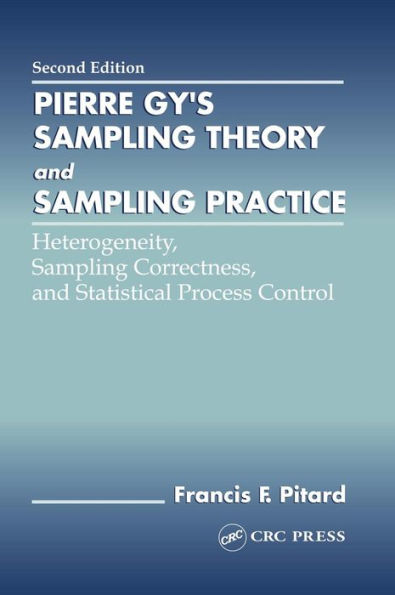 Pierre Gy's Sampling Theory and Sampling Practice / Edition 2