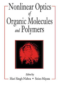 Title: Nonlinear Optics of Organic Molecules and Polymers / Edition 1, Author: Hari Singh Nalwa