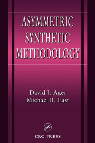 Title: Asymmetric Synthetic Methodology / Edition 1, Author: David John Ager