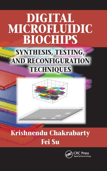Digital Microfluidic Biochips: Synthesis, Testing, and Reconfiguration Techniques