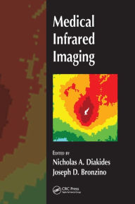 Title: Medical Infrared Imaging / Edition 1, Author: Nicholas A. Diakides