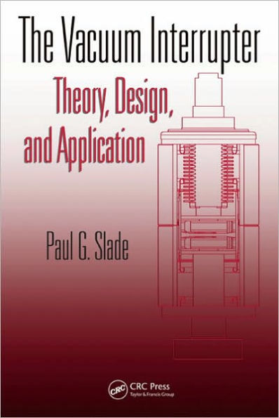 The Vacuum Interrupter: Theory, Design, and Application