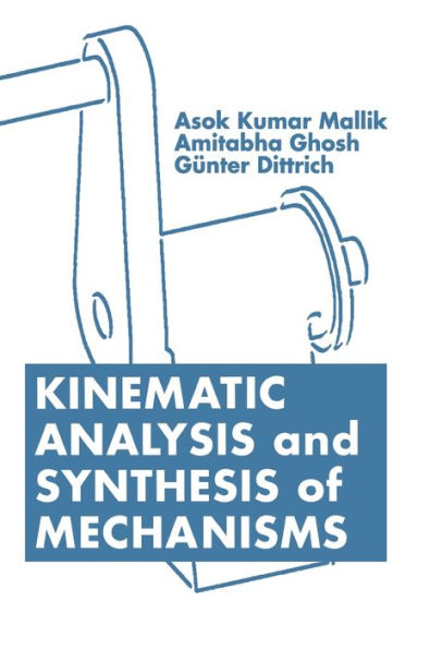Kinematic Analysis and Synthesis of Mechanisms / Edition 1