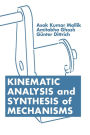 Kinematic Analysis and Synthesis of Mechanisms / Edition 1