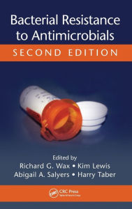 Title: Bacterial Resistance to Antimicrobials / Edition 2, Author: Richard G. Wax