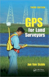 Title: GPS for Land Surveyors / Edition 3, Author: Jan Van Sickle