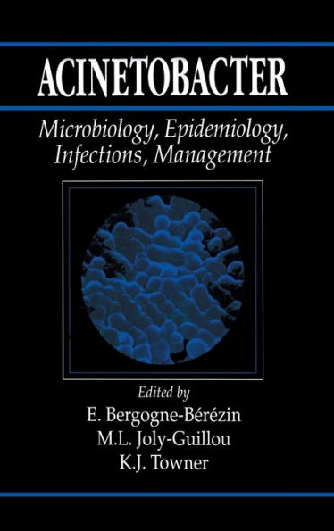 Acinetobacter: Microbiology, Epidemiology, Infections, Management / Edition 1