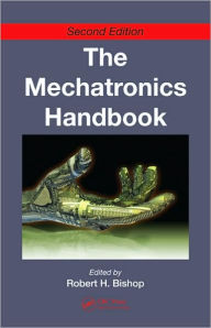 Title: The Mechatronics Handbook, Second Edition - 2 Volume Set / Edition 2, Author: Robert H. Bishop