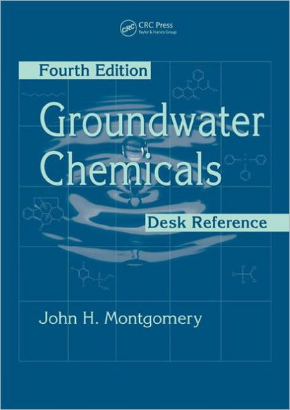 Groundwater Chemicals Desk Reference / Edition 4