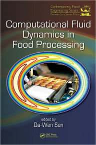 Title: Computational Fluid Dynamics in Food Processing / Edition 1, Author: Da-Wen Sun