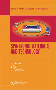 Title: Spintronic Materials and Technology / Edition 1, Author: Yongbing Xu
