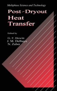 Title: Post-Dryout Heat Transfer / Edition 1, Author: G. F. Hewitt