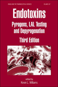 Title: Endotoxins: Pyrogens, LAL Testing and Depyrogenation / Edition 3, Author: Kevin L. Williams