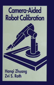 Title: Camera-Aided Robot Calibration, Author: Hangi Zhuang