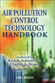 Title: Air Pollution Control Technology Handbook, Author: Karl B. Schnelle
