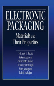Title: Electronic Packaging Materials and Their Properties / Edition 1, Author: Michael Pecht