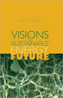Visions for a Sustainable Energy Future / Edition 1