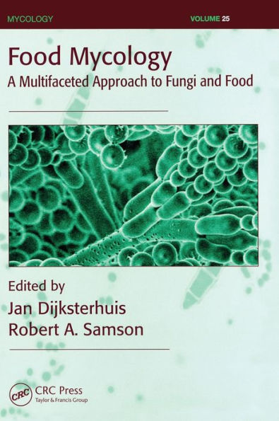 Food Mycology: A Multifaceted Approach to Fungi and Food / Edition 1