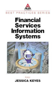 Title: Financial Services Information Systems / Edition 1, Author: Jessica Keyes