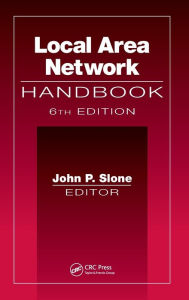 Title: Local Area Network Handbook, Sixth Edition / Edition 6, Author: John P. Slone