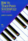 Title: How to Teach Piano Successfully, Third Edition / Edition 3, Author: James W. Bastien