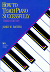 Title: How to Teach Piano Successfully / Edition 3, Author: James W. Bastien