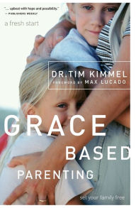 Title: Grace-Based Parenting, Author: Tim Kimmel