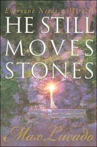 Title: He Still Moves Stones, Author: Max Lucado