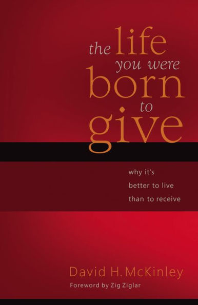 The Life You Were Born to Give: Why It's Better Live than Receive