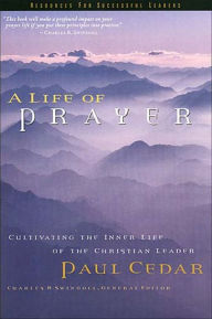 Title: A Life of Prayer, Author: Paul Cedar