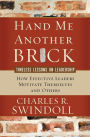 Hand Me Another Brick: Timeless Lessons on Leadership