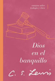 Amazon free ebooks download kindle Dios en el banquillo: Ensayos sobre teología y ética 9780849919343 by C. S. Lewis, C. S. Lewis (English Edition)