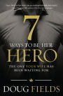 7 Ways to Be Her Hero: The One Your Wife Has Been Waiting For