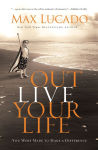 Alternative view 1 of Outlive Your Life: You Were Made to Make a Difference