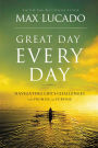 Great Day Every Day: Navigating Life's Challenges with Promise and Purpose