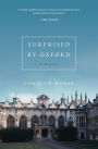 Surprised by Oxford: A Memoir