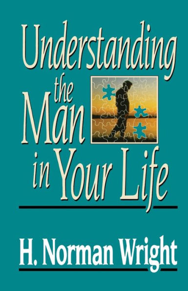 Understanding The Man In Your Life