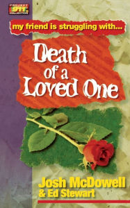 Title: My Friend Is Struggling with Death of a Loved One, Author: Josh McDowell