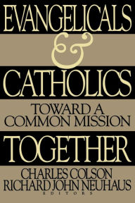 Title: Evangelicals and Catholics Together: Toward a Common Mission, Author: Thomas Nelson