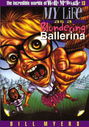 My Life As A Blundering Ballerina By Bill Myers Francesco