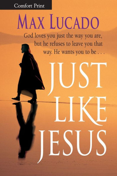 Just Like Jesus (Comfort Print)