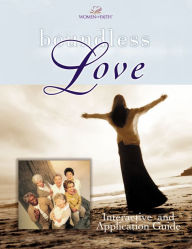 Title: Boundless Love: A Women of Faith Interactive and Application Guide, Author: Thomas Nelson