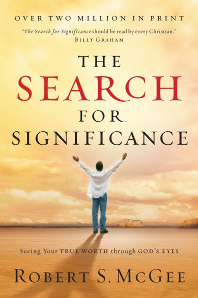 The Search for Significance: Seeing Your True Worth Through God's Eyes