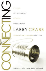 Title: Connecting: Healing Ourselves and Our Relationships, Author: Larry Crabb