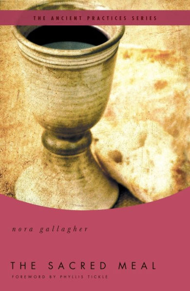 The Sacred Meal: Ancient Practices Series