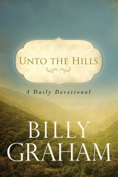 Unto the Hills: A Daily Devotional